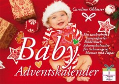 Baby Adventskalender - Ein zauberhaft fotografierter Bilderbuch-Adventskalender für Schwangere, Mamas und Papas - Oblasser, Caroline