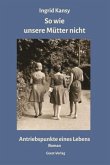So wie unsere Mütter nicht So wie unsere Mütter nicht