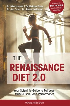 The Renaissance Diet 2.0: Your Scientific Guide to Fat Loss, Muscle Gain, and Performance: Your Scientific Guide to Fat Loss, Muscle Gain, and P - Israetel, Mike;Davis, Melissa;Case, Jen