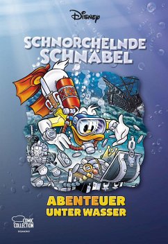 Schnorchelnde Schnäbel - Abenteuer unter Wasser / Disney Enthologien Bd.46 - Disney, Walt