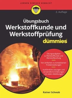 Übungsbuch Werkstoffkunde und Werkstoffprüfung für Dummies - Schwab, Rainer