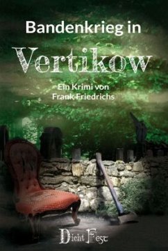 Bandenkrieg in Vertikow - Friedrichs, Frank