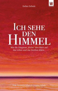 ICH SEHE DEN HIMMEL - Schulz, Esther