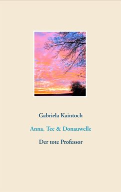 Anna, Tee & Donauwelle - Kaintoch, Gabriela