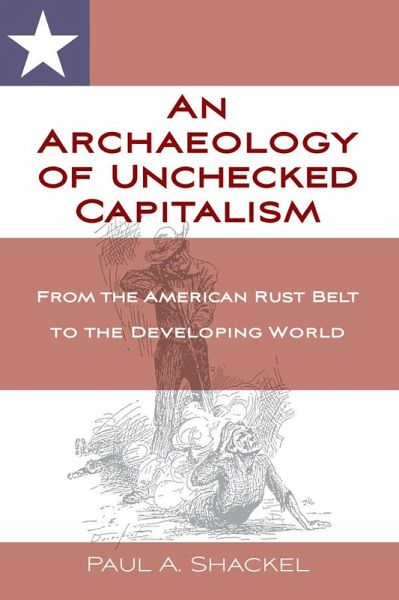 An Archaeology of Unchecked Capitalism (eBook, ePUB) An Archaeology of Unchecked Capitalism (eBook, ePUB)