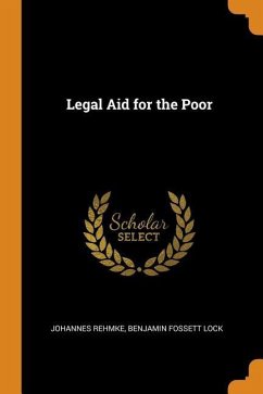 Legal Aid for the Poor - Rehmke, Johannes; Lock, Benjamin Fossett