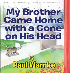 My Brother Came Home with a Cone on His Head - Warnke, Paul