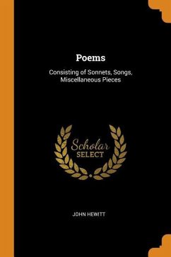 Poems: Consisting of Sonnets, Songs, Miscellaneous Pieces - Hewitt, John