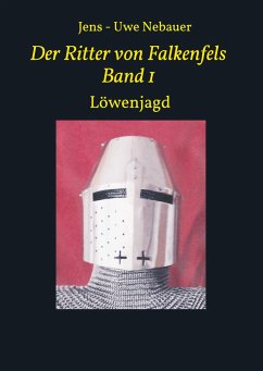Der Ritter von Falkenfels Band 1 - Nebauer, Jens - Uwe