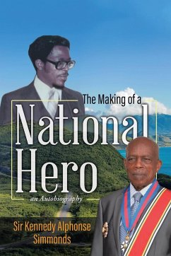 The Making of a National Hero - Simmonds, Kennedy Alphonse