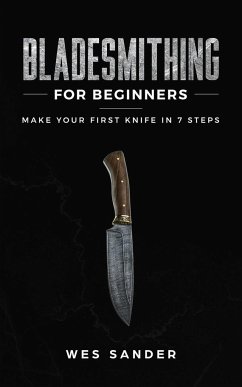 Bladesmithing for Beginners - Sander, Wes