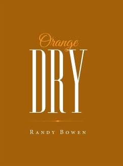 Orange Dry - Bowen, Randy