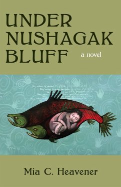 Under Nushagak Bluff (eBook, ePUB) - Heavener, Mia C. Under Nushagak Bluff (eBook, ePUB) - Heavener, Mia C.