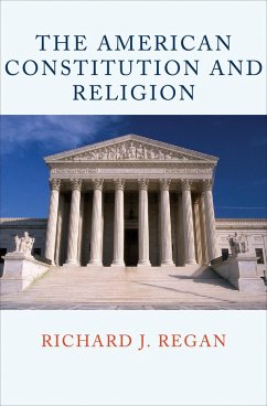 The American Constitution and Religion (eBook, ePUB) - Regan, Richard J.