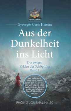 Aus der Dunkelheit ins Licht - Die ewigen Zyklen der Schöpfung, Band I - Hatonn, Gyeorgos Ceres