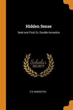 Hidden Sense: Seek and Find, Or, Double Acrostics - Babington, E. R.