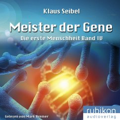 Meister der Gene / Die erste Menschheit Bd.4 (MP3-Download) - Seibel, Klaus