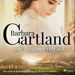 Die Brigantenbraut (Die zeitlose Romansammlung von Barbara Cartland 2) (MP3-Download) - Cartland, Barbara