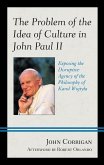 The Problem of the Idea of Culture in John Paul II (eBook, ePUB)