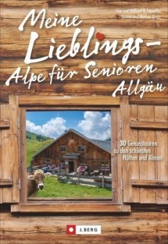 Meine Lieblings-Alpe für Senioren Allgäu - Meier, Markus