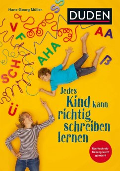 Jedes Kind kann richtig schreiben lernen - Müller, Hans-Georg