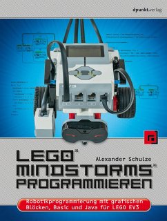 LEGO® MINDSTORMS® programmieren - Schulze, Alexander