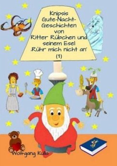 Knipsis Gute-Nacht-Geschichten von Ritter Rübchen und seinem Esel 'Rühr mich nicht an' (1) - Kulla, Wolfgang