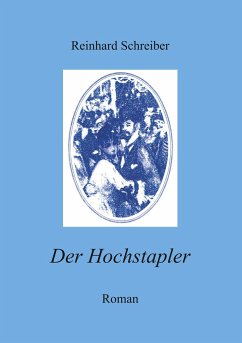 Der Hochstapler - Schreiber, Reinhard