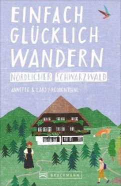 Nördlicher Schwarzwald / Einfach glücklich wandern Bd.6 - Freudenthal, Annette;Freudenthal, Lars