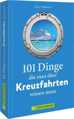 101 Dinge, die man über Kreuzfahrten wissen muss - Viedebantt, Klaus