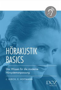 Hörakustik Basics - Ulrich, Jens; Hoffmann, Eckhard