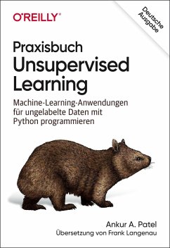 Praxisbuch Unsupervised Learning - Patel, Ankur A.