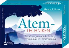 Atemtechniken- Atemübungen zur Selbstheilung, Verjüngung und Harmonisierung - Schirner, Markus