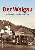 Der Walgau in historischen Fotografien