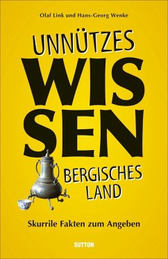 Unnützes Wissen Bergisches Land - Link, Olaf;Wenke, Hans-Georg