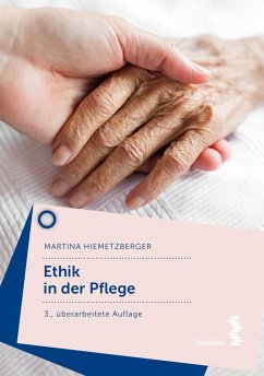 Ethik in der Pflege - Hiemetzberger, Martina