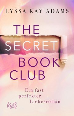 Ein fast perfekter Liebesroman / The Secret Book Club Bd.1 - Adams, Lyssa Kay