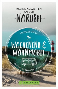 Kleine Auszeiten an der Nordsee / Wochenend und Wohnmobil Bd.4 - Moll, Michael