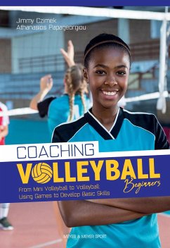 Coaching Volleyball Beginners: Drills & Games to Develop Basic Skills - Czimek, Jimmy; Papageorgiou, Anthanasios