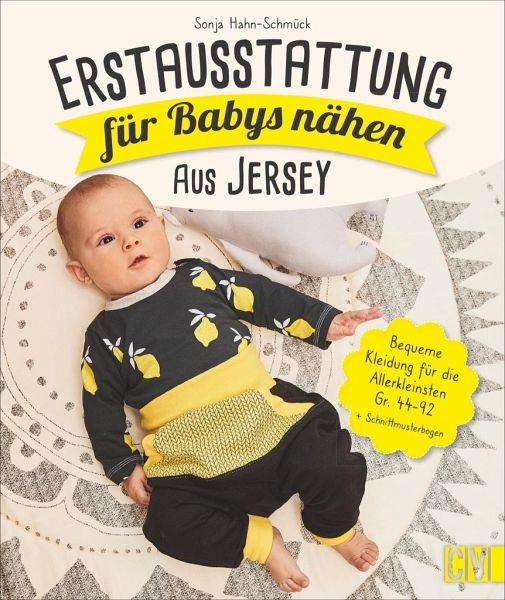 Erstausstattung für Babys nähen - aus Jersey von Sonja Hahn-Schmück  portofrei bei bücher.de bestellen