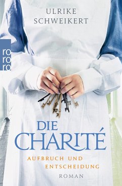 Aufbruch und Entscheidung / Die Charité Bd.2 - Schweikert, Ulrike