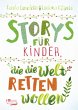 Storys für Kinder, die die Welt retten... - Bild 1