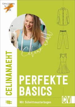 Celina näht perfekte Basics - Büge, Brigitte;Löbbecke, Celina