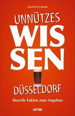 Unnützes Wissen Düsseldorf - Schmidt, Manfred