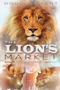 The Lion's Market: God's Currency - Kent, Douglas