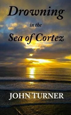 Drowning in the Sea of Cortez - Turner, John