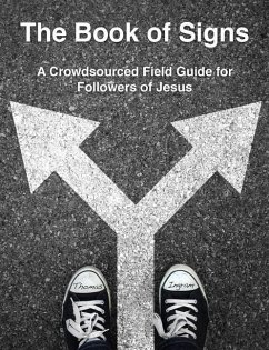 The Book of Signs: A Crowdsourced Field Guide for Followers of Jesus - Ingram, Thomas E.