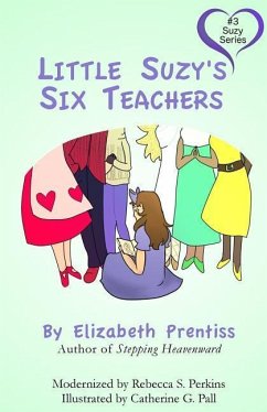 Little Suzy's Six Teachers - Prentiss, Elizabeth