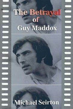 The Betrayal of Guy Maddox - Seirton, Michael