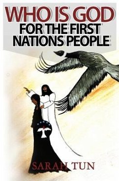 Who is God for the First Nations People - Tun, Sarah